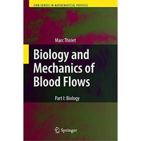 Biology and Mechanics of Blood Flows: Part I: Biology [Paperback]