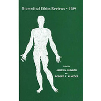 Biomedical Ethics Reviews ? 1989 [Paperback]