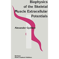 Biophysics Of The Skeletal Muscle Extracellular Potentials [Hardcover]