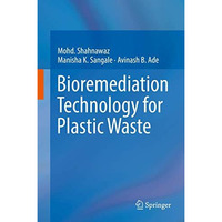 Bioremediation Technology  for Plastic Waste [Hardcover]