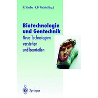 Biotechnologie und Gentechnik: Neue Technologien verstehen und beurteilen [Paperback]