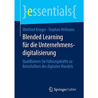 Blended Learning f?r die Unternehmensdigitalisierung: Qualifizieren Sie F?hrungs [Paperback]