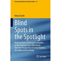 Blind Spots in the Spotlight: National Bank of Romania's Answers to the Financia [Hardcover]