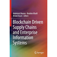 Blockchain Driven Supply Chains and Enterprise Information Systems [Paperback]