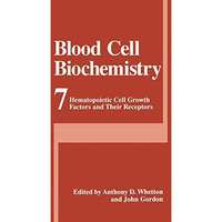 Blood Cell Biochemistry: Hematopoietic Cell Growth Factors and Their Receptors [Hardcover]