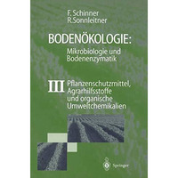 Boden?kologie: Mikrobiologie und Bodenenzymatik Band III: Pflanzenschutzmittel,  [Paperback]