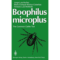 Boophilus microplus: The Common Cattle Tick [Paperback]