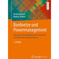 Bordnetze und Powermanagement: Thermische Modellbildung f?r elektrische und elek [Paperback]