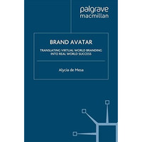 Brand Avatar: Translating Virtual World Branding into Real World Success [Paperback]