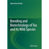 Breeding and Biotechnology of Tea and its Wild Species [Paperback]