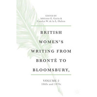 British Women's Writing from Bront? to Bloomsbury, Volume 2: 1860s and 1870s [Hardcover]