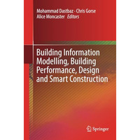 Building Information Modelling, Building Performance, Design and Smart Construct [Paperback]