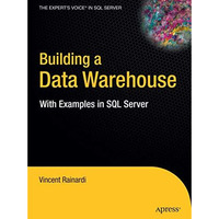 Building a Data Warehouse: With Examples in SQL Server [Hardcover]