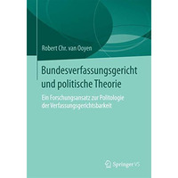 Bundesverfassungsgericht und politische Theorie: Ein Forschungsansatz zur Polito [Paperback]