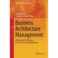 Business Architecture Management: Architecting the Business for Consistency and  [Paperback]