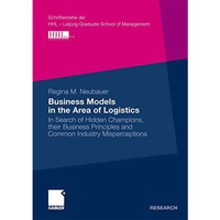 Business Models in the Area of Logistics: In Search of Hidden Champions, their B [Paperback]