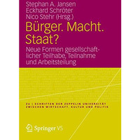 B?rger. Macht. Staat?: Neue Formen gesellschaftlicher Teilhabe, Teilnahme und Ar [Paperback]