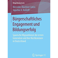 B?rgerschaftliches Engagement und Bildungserfolg: Spanische MigrantInnen der ers [Paperback]