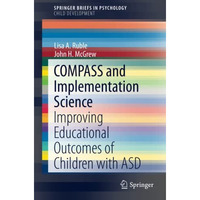 COMPASS and Implementation Science: Improving Educational Outcomes of Children w [Paperback]