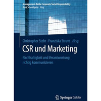 CSR und Marketing: Nachhaltigkeit und Verantwortung richtig kommunizieren [Paperback]