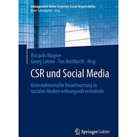 CSR und Social Media: Unternehmerische Verantwortung in sozialen Medien wirkungs [Paperback]