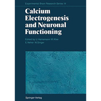 Calcium Electrogenesis and Neuronal Functioning [Paperback]