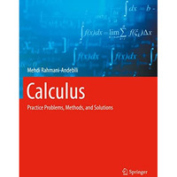 Calculus: Practice Problems, Methods, and Solutions [Paperback]