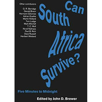 Can South Africa Survive?: Five Minutes to Midnight [Paperback]