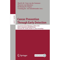 Cancer Prevention Through Early Detection: Second International Workshop, CaPTio [Paperback]