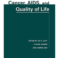 Cancer, AIDS, and Quality of Life [Hardcover]