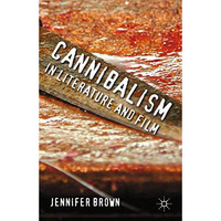 Cannibalism in Literature and Film [Paperback]