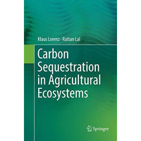 Carbon Sequestration in Agricultural Ecosystems [Paperback]