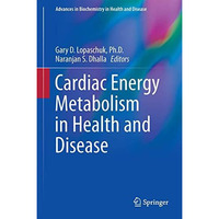 Cardiac Energy Metabolism in Health and Disease [Hardcover]