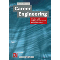 Career Engineering: Wie Sie in IT- und Ingenieurberufen Karriere machen [Paperback]