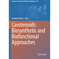 Carotenoids: Biosynthetic and Biofunctional Approaches [Paperback]