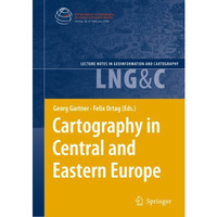 Cartography in Central and Eastern Europe: Selected Papers of the 1st ICA Sympos [Paperback]