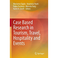 Case Based Research in Tourism, Travel, Hospitality and Events [Paperback]