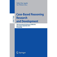 Case-Based Reasoning Research and Development: 20th International Conference, IC [Paperback]