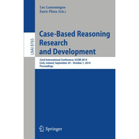 Case-Based Reasoning Research and Development: 22nd International Conference, IC [Paperback]