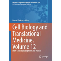 Cell Biology and Translational Medicine, Volume 12: Stem Cells in Development an [Paperback]