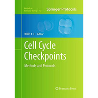 Cell Cycle Checkpoints: Methods and Protocols [Paperback]