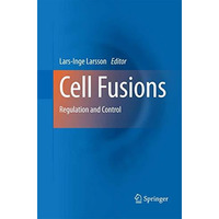 Cell Fusions: Regulation and Control [Paperback]