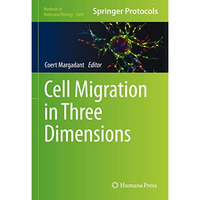 Cell Migration in Three Dimensions [Hardcover]