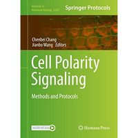 Cell Polarity Signaling: Methods and Protocols [Hardcover]