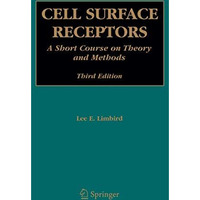 Cell Surface Receptors: A Short Course on Theory and Methods [Hardcover]