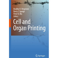 Cell and Organ Printing [Hardcover]