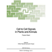 Cell to Cell Signals in Plants and Animals: Progress Report [Paperback]