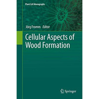 Cellular Aspects of Wood Formation [Hardcover]