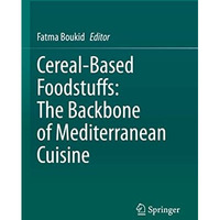 Cereal-Based Foodstuffs: The Backbone of Mediterranean Cuisine [Paperback]