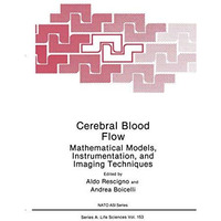 Cerebral Blood Flow: Mathematical Models, Instrumentation, and Imaging Technique [Paperback]